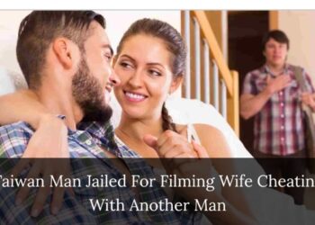 Man Sentenced to Three Months in Prison for Secretly Filming Wife’s Infidelity With Another Man