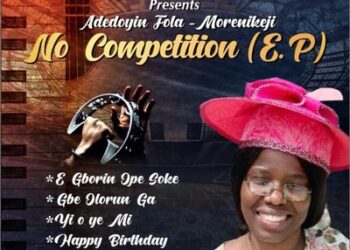 Nigerian-Canadian Artist Adedoyin Fola Morenikeji Releases Uplifting Gospel EP “No Competition”